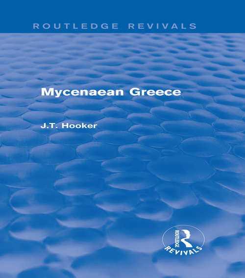 Book cover of Mycenaean Greece (Routledge Revivals)