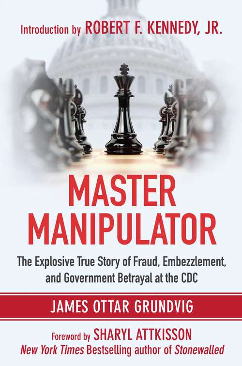 Book cover of Master Manipulator: The Explosive True Story of Fraud, Embezzlement, and Government Betrayal at the CDC (Proprietary)