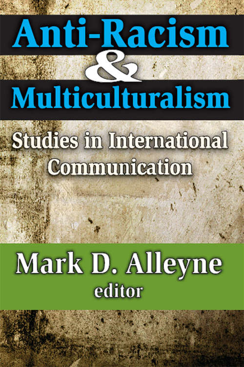 Book cover of Anti-racism and Multiculturalism: Studies in International Communication (Studies In International Communication Ser.)