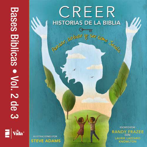 Book cover of Creer - Historias de la Biblia, Vol. 2: Pensar, actuar y ser como Jesús