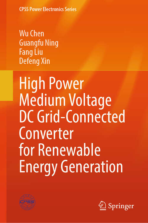 Book cover of High Power Medium Voltage DC Grid-Connected Converter for Renewable Energy Generation (2024) (CPSS Power Electronics Series)