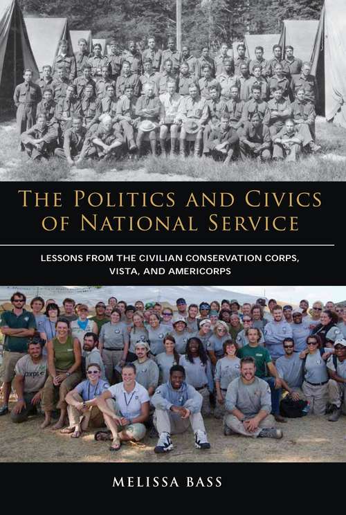 Book cover of The Politics and Civics of National Service: Lessons from the Civilian Conservation Corps, VISTA, and AmeriCorps