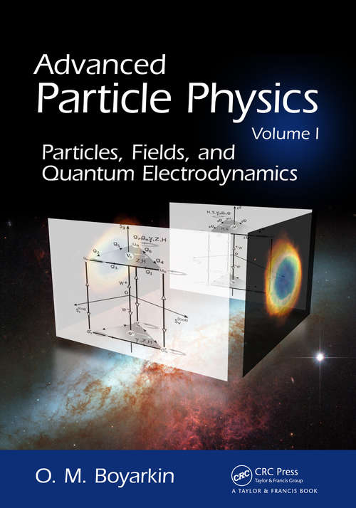 Book cover of Advanced Particle Physics Volume I: Particles, Fields, and Quantum Electrodynamics (1)