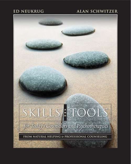 Book cover of Skills and Tools for Today's Counselors and Psychotherapists: From Natural Helping to Professional Counseling