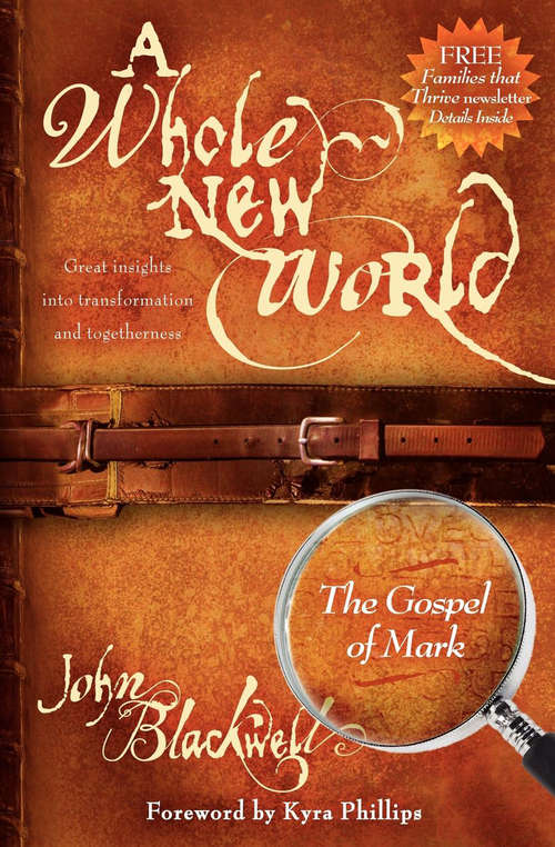 Book cover of A Whole New World: The Gospel Of Mark: Great Insights Into Transformation And Togetherness (A Whole New World)