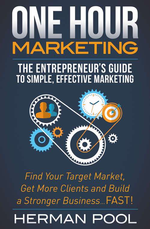 Book cover of One Hour Marketing: The Entrepreneur's Guide to Simple, Effective Marketing