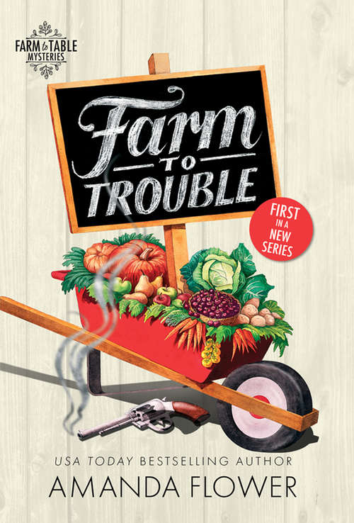 Book cover of Farm to Trouble (Farm to Table Mysteries #1)