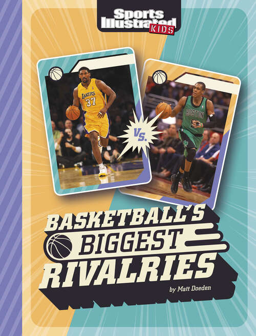 Book cover of Basketball's Biggest Rivalries (Sports Illustrated Kids: Great Sports Rivalries Ser.)