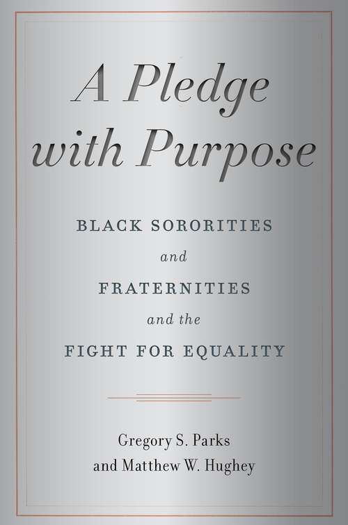 Book cover of A Pledge with Purpose: Black Sororities and Fraternities and the Fight for Equality