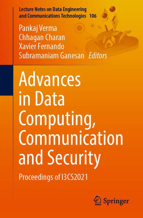 Book cover of Advances in Data Computing, Communication and Security: Proceedings of I3CS2021 (1st ed. 2022) (Lecture Notes on Data Engineering and Communications Technologies #106)