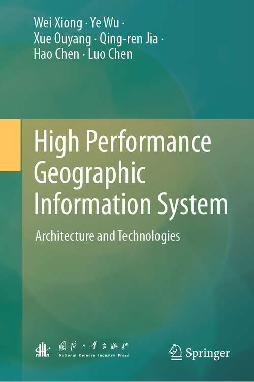 Book cover of High Performance Geographic Information System: Architecture and Technologies