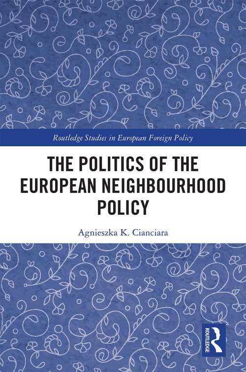 Book cover of The Politics of the European Neighbourhood Policy