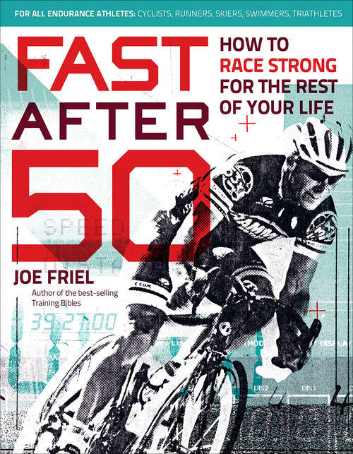 Book cover of Fast After 50: How to Race Strong for the Rest of Your Life