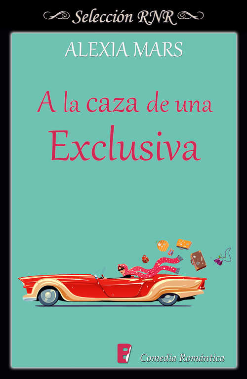 Book cover of A la caza de una exclusiva (Cazadoras: Volumen 4)