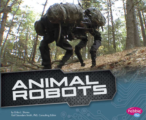 Book cover of Animal Robots (Cool Robots Ser.)