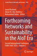Book cover of Forthcoming Networks and Sustainability in the AIoT Era: Second International Conference FoNeS-AIoT 2024 - Volume 2 (Lecture Notes in Networks and Systems #1036)