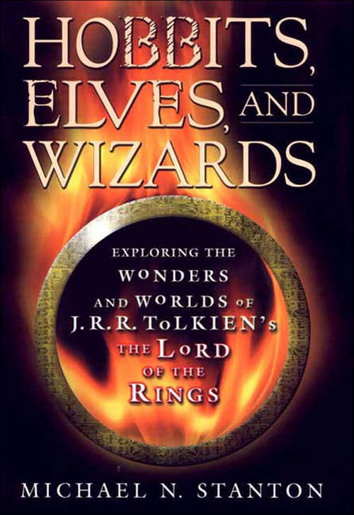 Book cover of Hobbits, Elves, and Wizards: Exploring the Wonders and Worlds of J.R.R. Tolkien's The Lord of the Rings