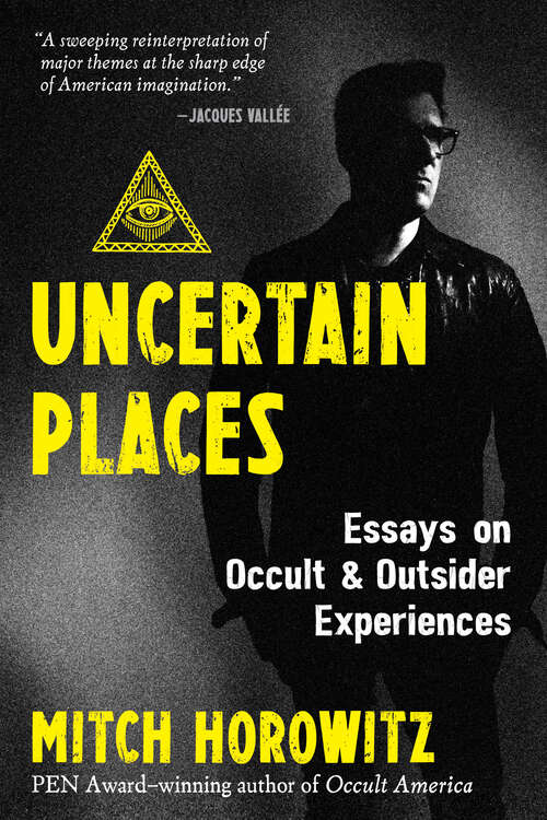 Book cover of Uncertain Places: Essays on Occult and Outsider Experiences