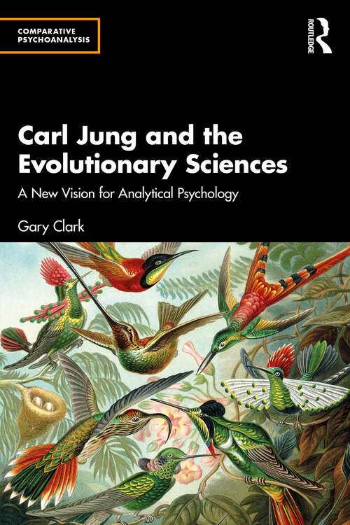 Book cover of Carl Jung and the Evolutionary Sciences: A New Vision for Analytical Psychology (Comparative Psychoanalysis)