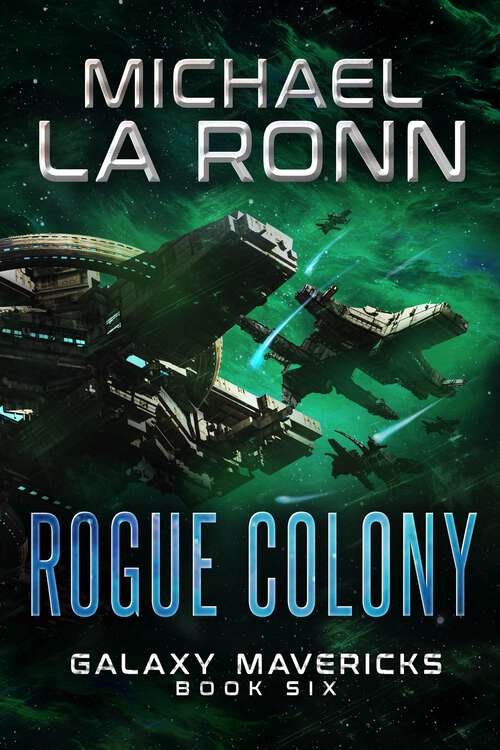 Book cover of Rogue Colony (Galaxy Mavericks #6)