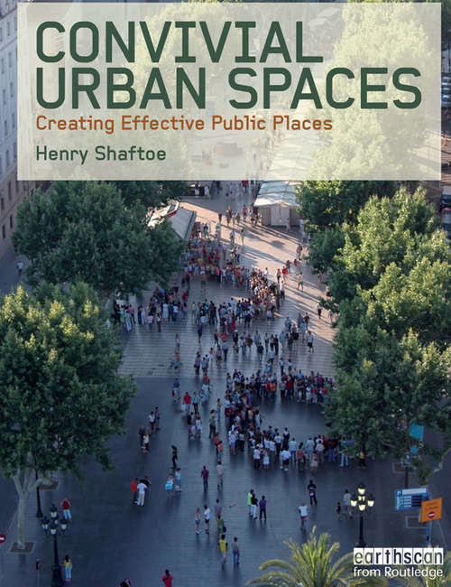 Book cover of Convivial Urban Spaces: Creating Effective Public Places