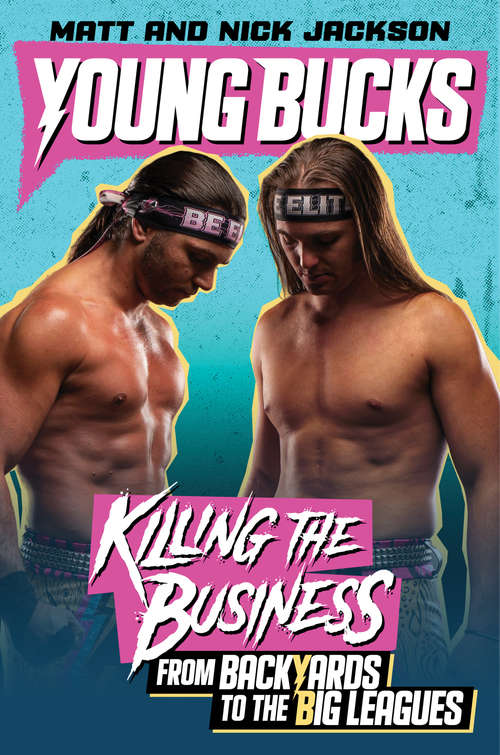 Book cover of Young Bucks: Killing the Business from Backyards to the Big Leagues