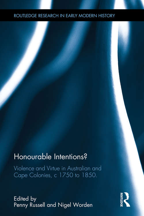 Book cover of Honourable Intentions?: Violence and Virtue in Australian and Cape Colonies, c 1750 to 1850.