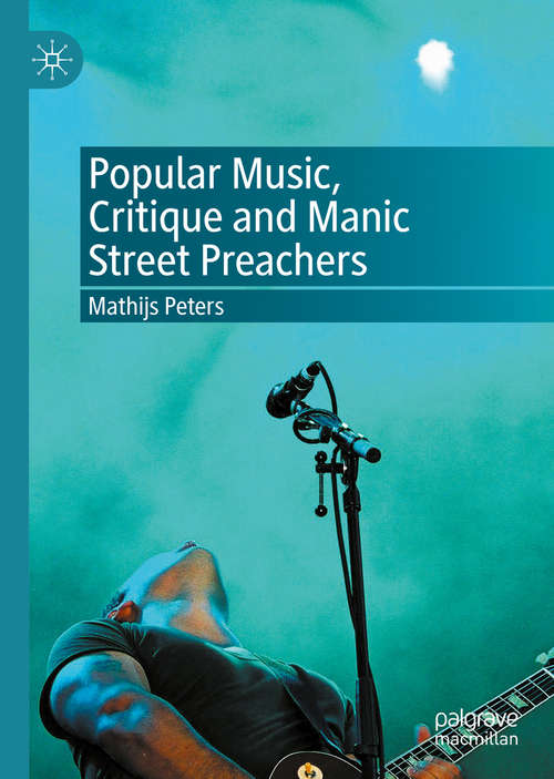 Book cover of Popular Music, Critique and Manic Street Preachers (1st ed. 2020)