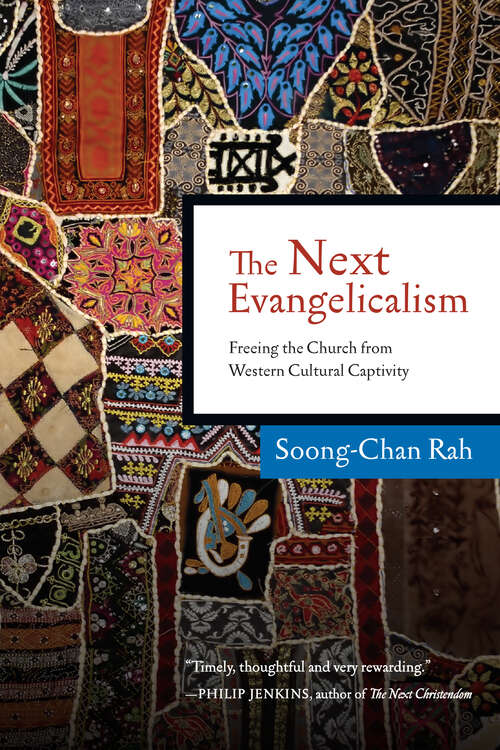 Book cover of The Next Evangelicalism: Freeing the Church from Western Cultural Captivity