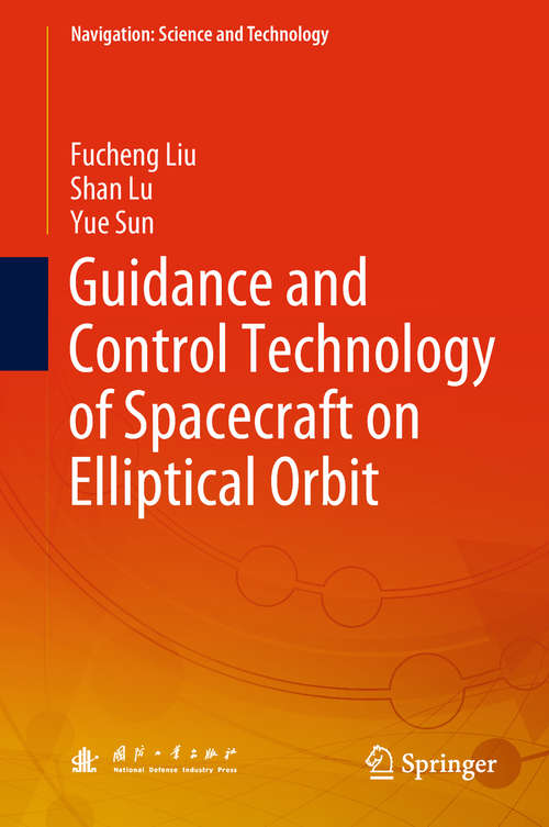 Book cover of Guidance and Control Technology of Spacecraft on Elliptical Orbit (Navigation: Science and Technology)