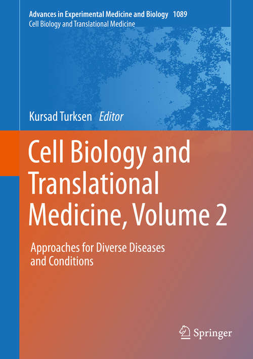 Book cover of Cell Biology and Translational Medicine, Volume 2: Approaches for Diverse Diseases and Conditions (1st ed. 2018) (Advances in Experimental Medicine and Biology #1089)