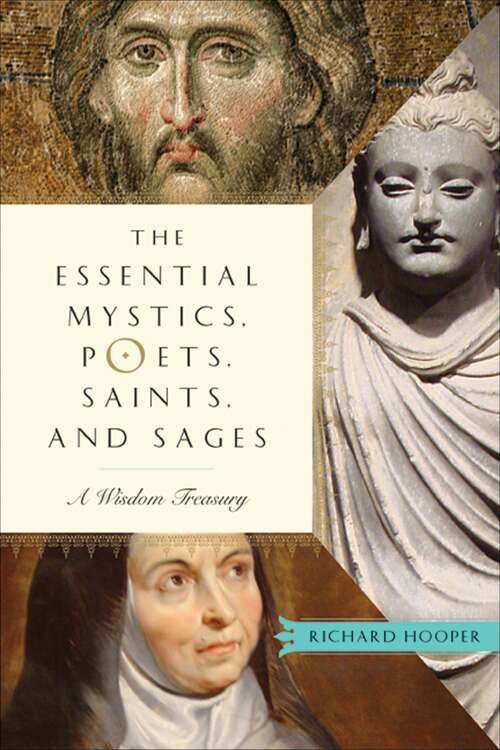 Book cover of The Essential Mystics, Poets, Saints, and Sages: A Wisdom Treasury