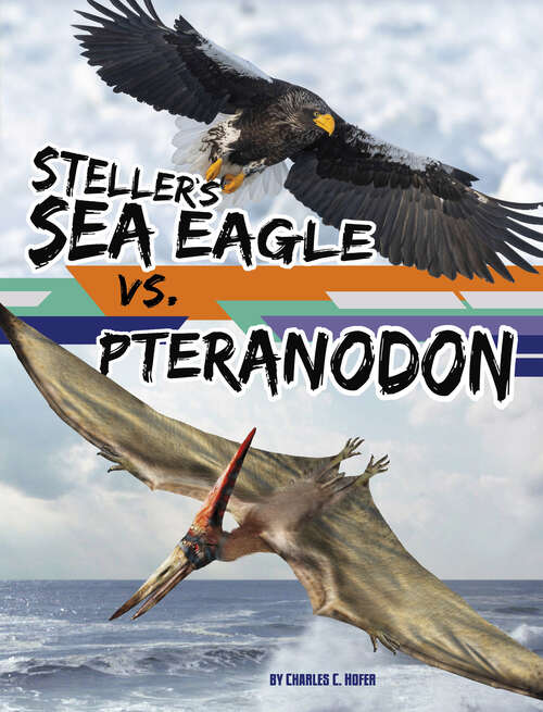 Book cover of Steller's Sea Eagle vs. Pteranodon