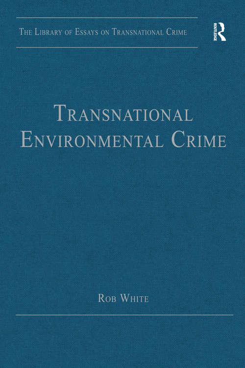 Book cover of Transnational Environmental Crime: Toward An Eco-global Criminology (The\library Of Essays On Transnational Crime Ser.)