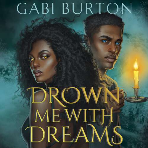 Book cover of Drown Me With Dreams: the darkly enchanting young adult fantasy (Sing Me To Sleep)