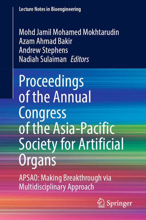 Book cover of Proceedings of the Annual Congress of the Asia-Pacific Society for Artificial Organs: APSAO: Making Breakthrough via Multidisciplinary Approach (Lecture Notes in Bioengineering)