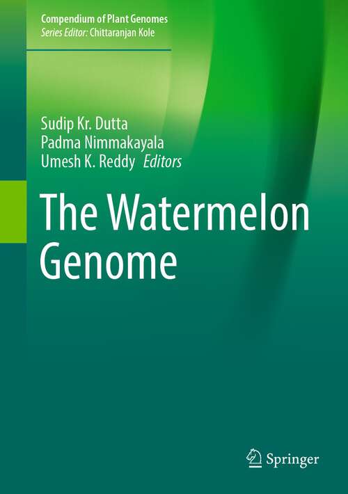 Book cover of The Watermelon Genome (1st ed. 2023) (Compendium of Plant Genomes)