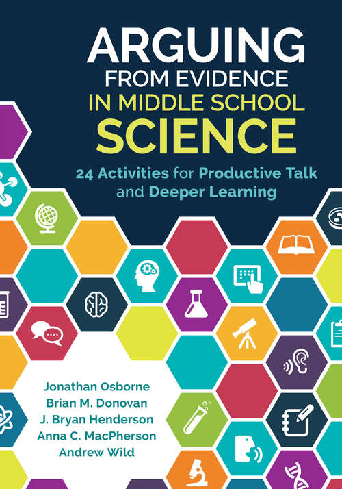 Book cover of Arguing From Evidence in Middle School Science: 24 Activities for Productive Talk and Deeper Learning