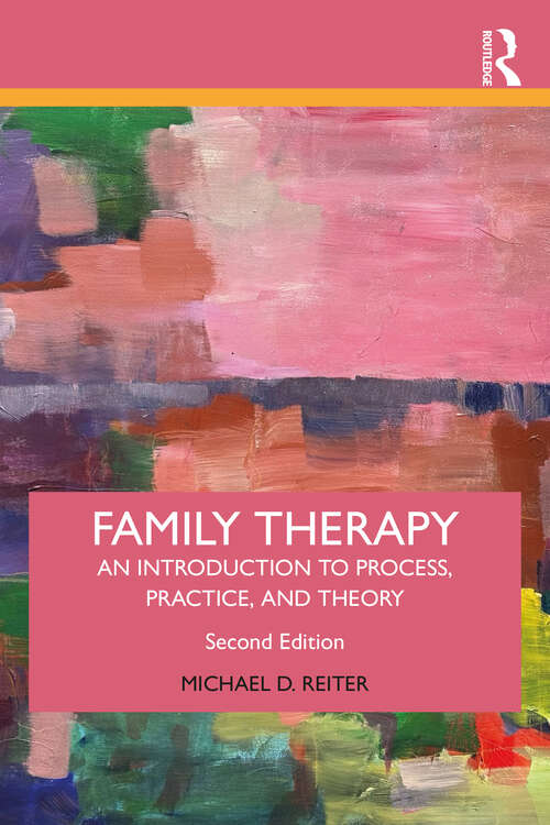 Book cover of Family Therapy: An Introduction to Process, Practice, and Theory