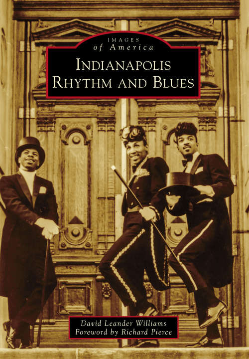 Book cover of Indianapolis Rhythm and Blues (Images of America)