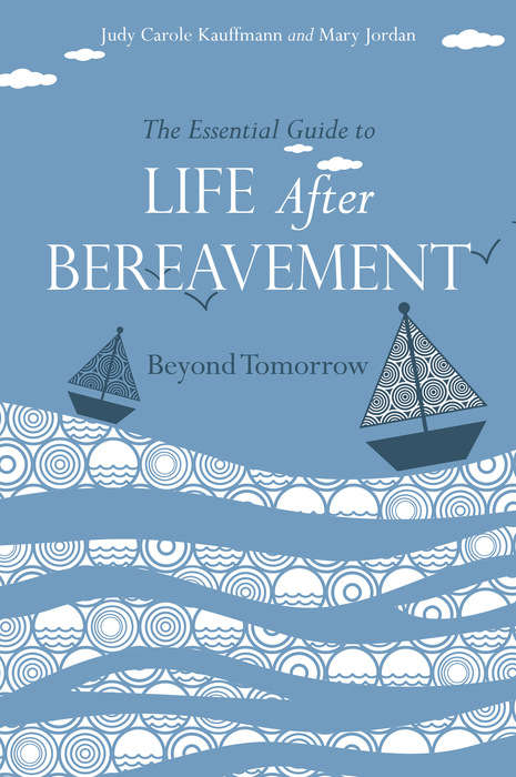 Book cover of The Essential Guide to Life After Bereavement: Beyond Tomorrow