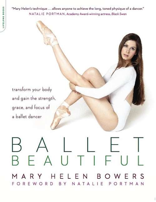 Book cover of Ballet Beautiful: Transform Your Body and Gain the Strength, Grace, and Focus of a Ballet Dancer