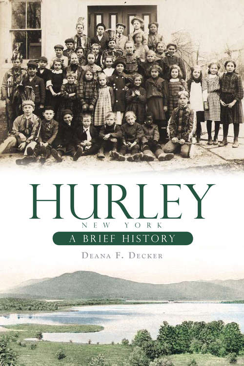 Book cover of Hurley, New York: A Brief History