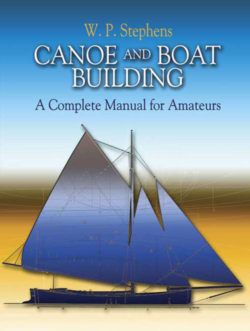 Book cover of Canoe and Boat Building: A Complete Manual for Amateurs