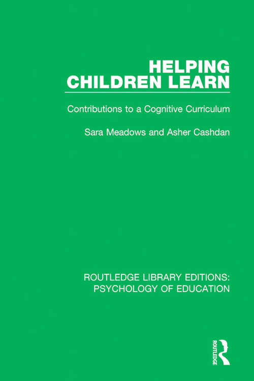 Book cover of Helping Children Learn: Contributions to a Cognitive Curriculum (Routledge Library Editions: Psychology of Education)