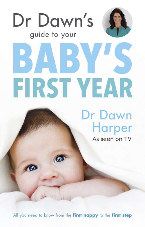 Book cover of Dr Dawn's Guide to Your Baby's First Year