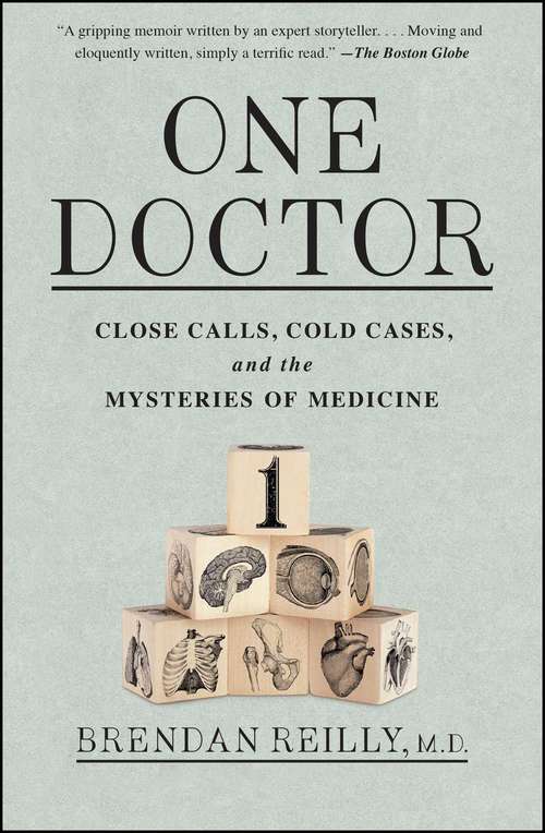 Book cover of One Doctor: Close Calls, Cold Cases, and the Mysteries of Medicine