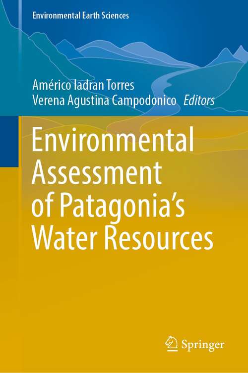 Book cover of Environmental Assessment of Patagonia's Water Resources (1st ed. 2021) (Environmental Earth Sciences)