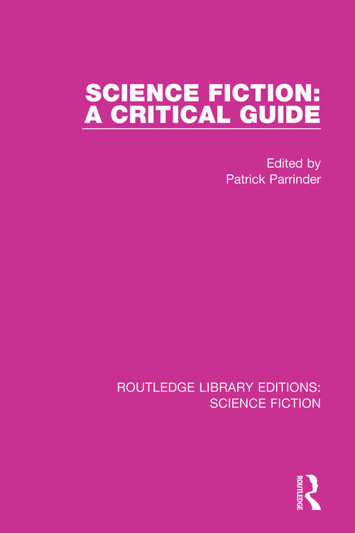 Book cover of Science Fiction: A Critical Guide (Routledge Library Editions: Science Fiction #1)