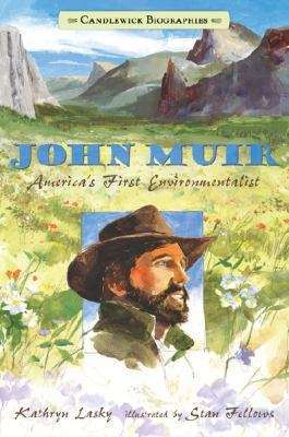 Book cover of John Muir: America's First Environmentalist (Candlewick Biographies)
